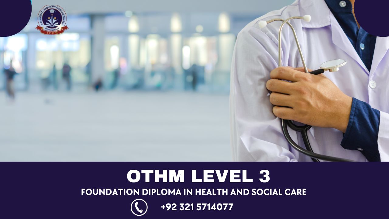 othm LEVEL 3 FOUNDATION DIPLOMA IN HEALTH AND SOCIAL CARE