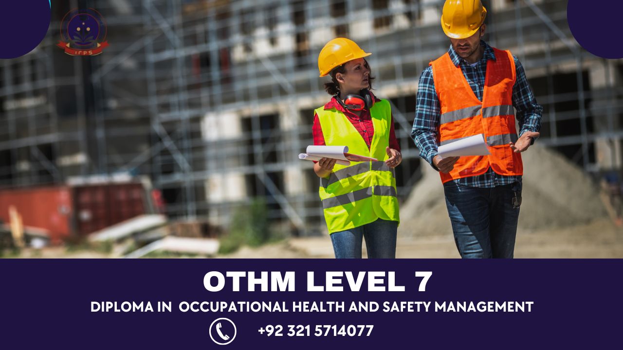 Othm Level 7 Diploma In Occupational Health And Safety Management 