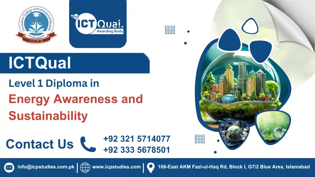 ICTQual Level 1 Diploma in Energy Awareness and Sustainability