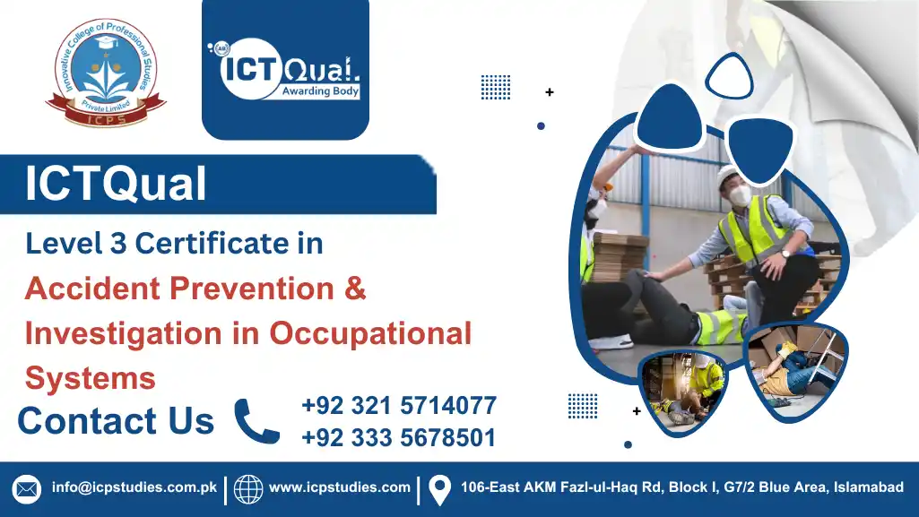 ICTQual Level 3 Certificate in Accident Prevention and Investigation in Occupational Systems