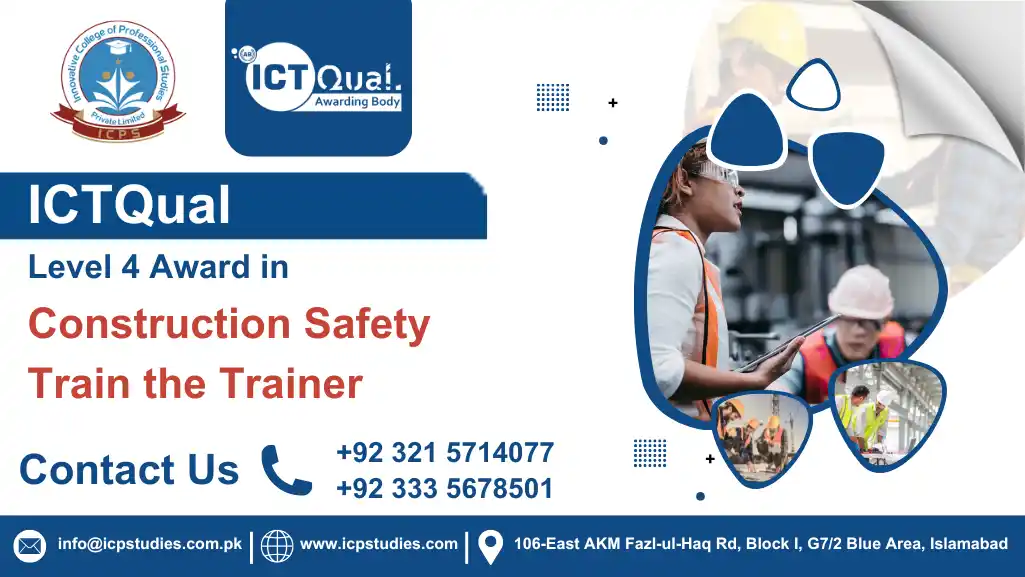 ICTQual Level 4 Award in Construction Safety Train the Trainer