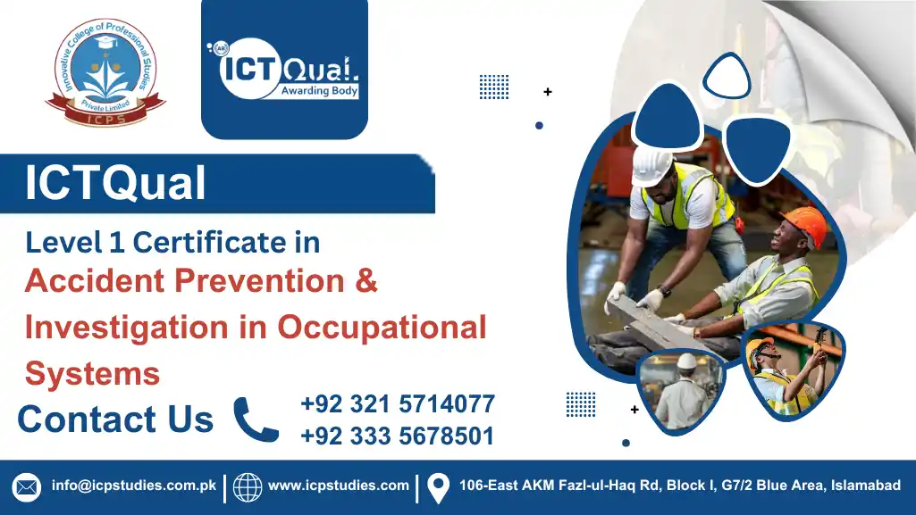 ICTQual Level 1 Certificate in Accident Prevention and Investigation in Occupational Systems