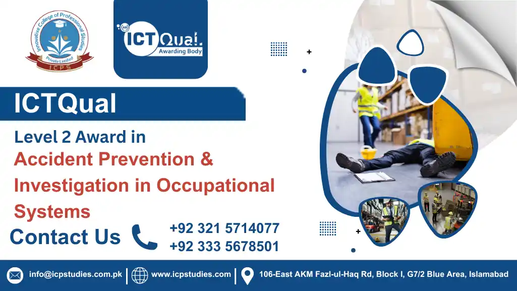 ICTQual Level 2 Award in Accident Prevention and Investigation in Occupational Systems