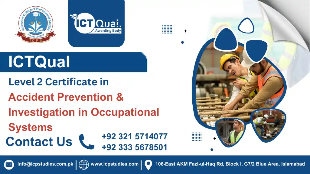 ICTQual Level 2 Certificate in Accident Prevention and Investigation in Occupational Systems