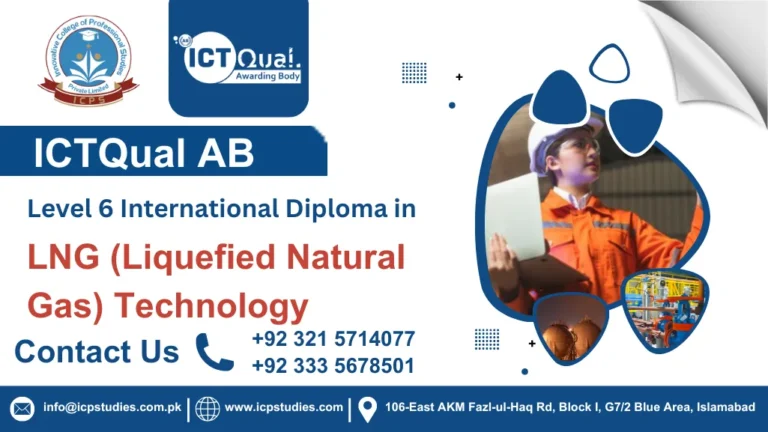 ICTQual AB Level 6 International Diploma in LNG (Liquefied Natural Gas) Technology
