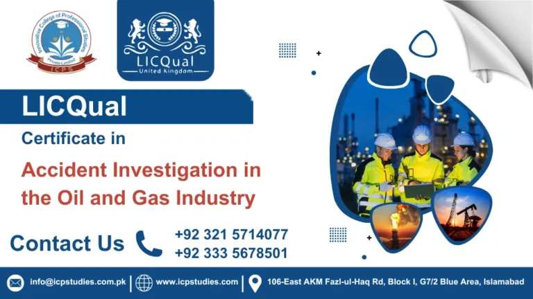 LICQual Certificate in Accident Investigation in the Oil and Gas Industry