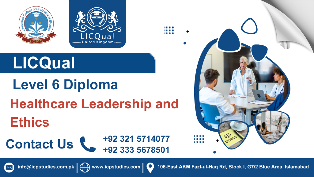 LICQual Level 6 Diploma in Healthcare Leadership and Ethics 