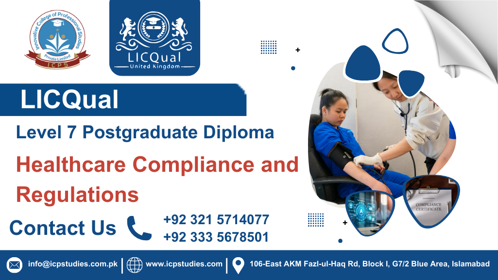 LICQual Level 7 Postgraduate Diploma in Healthcare Compliance and Regulations