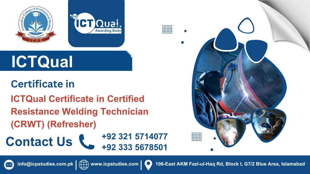 ICTQual Certificate in Certified Resistance Welding Technician (CRWT) (Refresher)