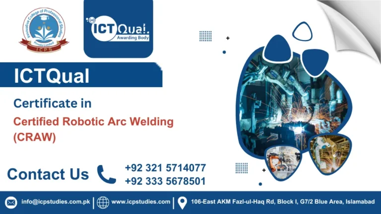 ICTQual Certificate in Certified Robotic Arc Welding (CRAW)