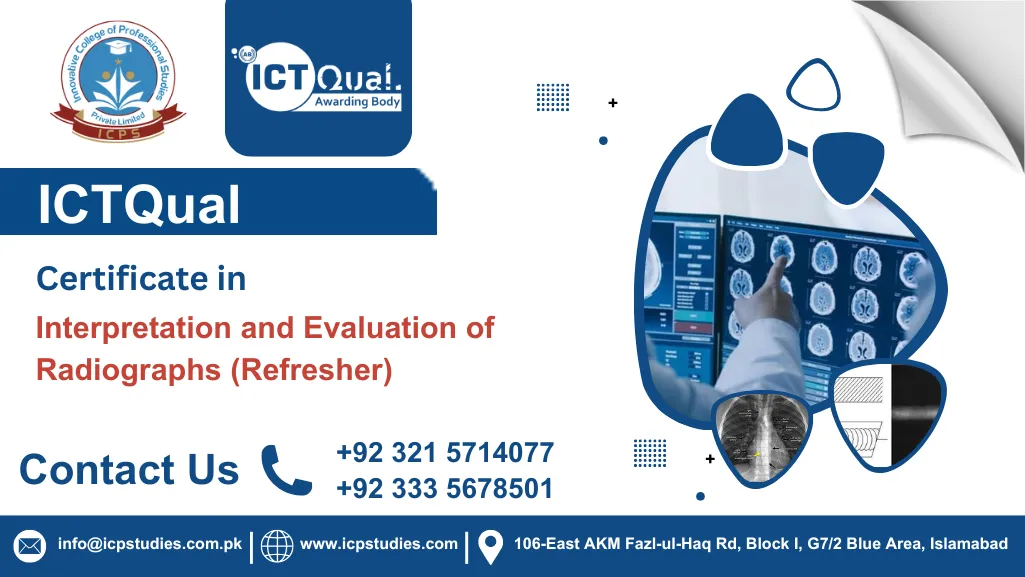 ICTQual Certificate in Interpretation and Evaluation of Radiographs (Refresher)