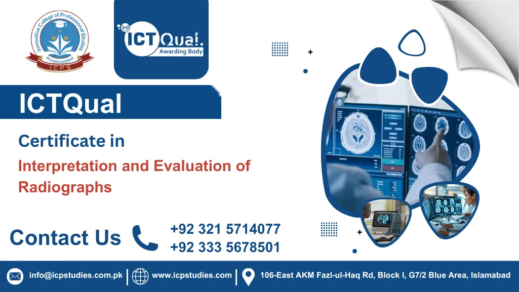 ICTQual Certificate in Interpretation and Evaluation of Radiographs