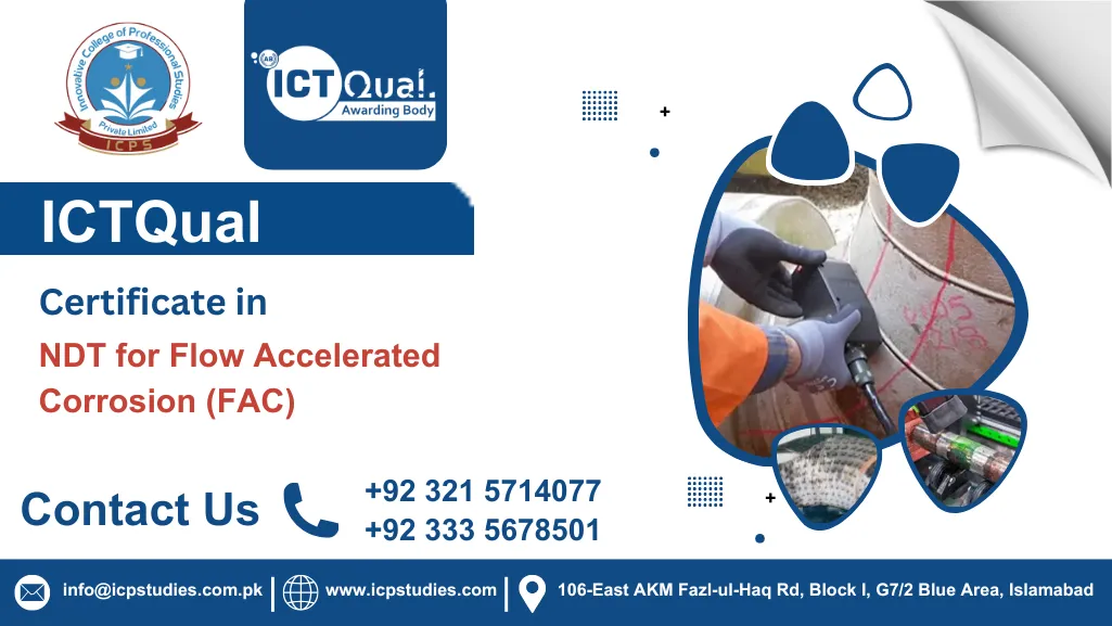 ICTQual Certificate in NDT for Flow Accelerated Corrosion (FAC)