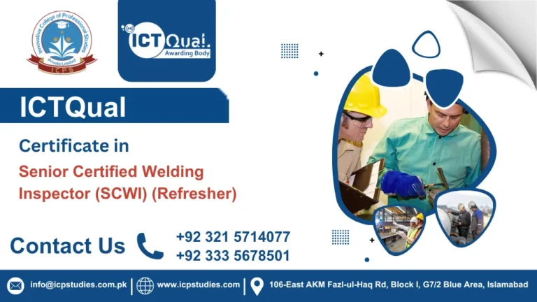 ICTQual Certificate in Senior Certified Welding Inspector (SCWI) (Refresher)