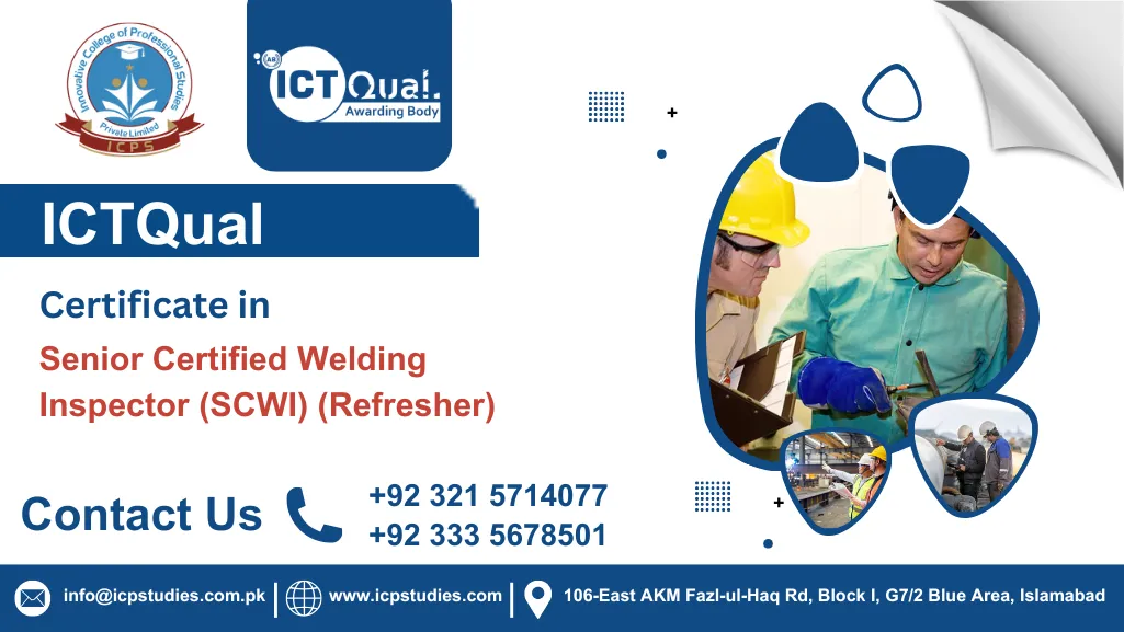 ICTQual Certificate in Senior Certified Welding Inspector (SCWI) (Refresher)