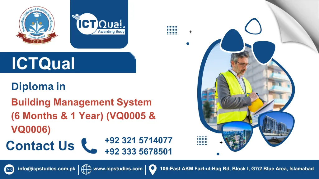 ICTQual Diploma in Building Management System (6 Months & 1 Year) (VQ0005 & VQ0006)