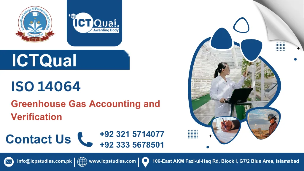 ICTQual ISO 14064 – Greenhouse Gas Accounting and Verification