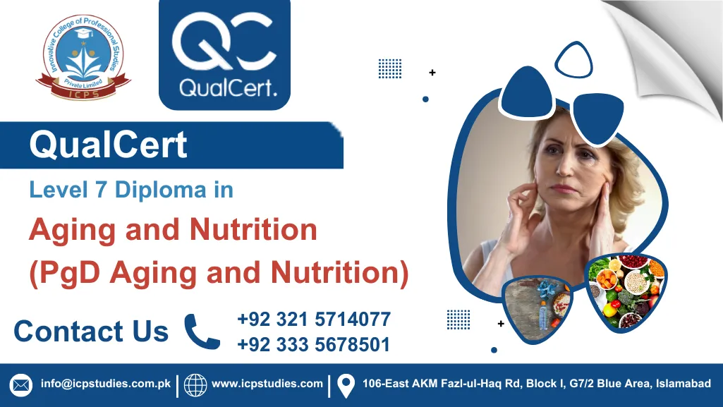 QualCert Level 7 Postgraduate Diploma in Aging and Nutrition (PgD Aging and Nutrition)