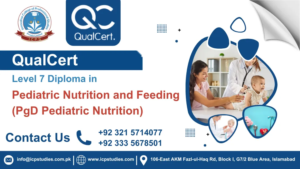QualCert Level 7 Postgraduate Diploma in Pediatric Nutrition and Feeding (PgD Pediatric Nutrition)