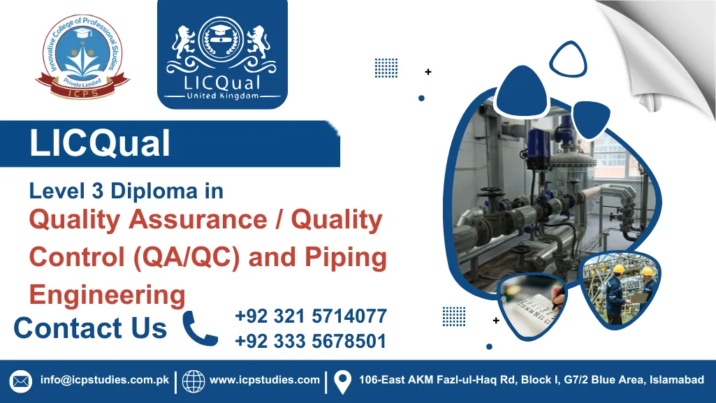 LICQual Level 3 Diploma in Quality Assurance / Quality Control (QA/QC) and Piping Engineering