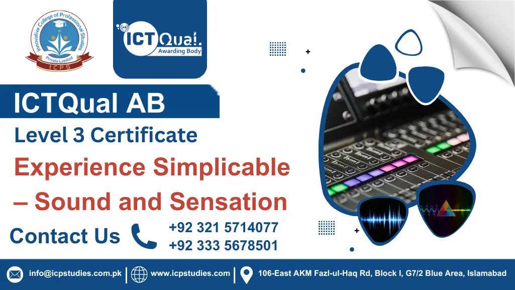 ICTQual AB Level 3 Certificate in Experience Simplicable – Sound and Sensation