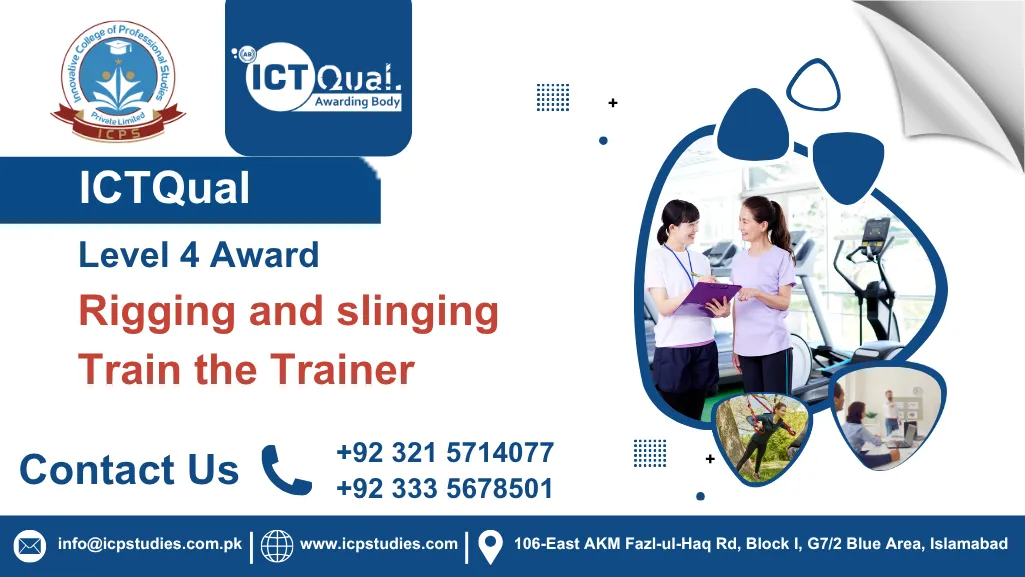 ICTQual Level 4 Award in Rigging and slinging Train the Trainer