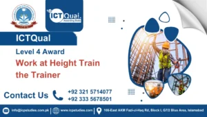ICTQual Level 4 Award in Work at Height Train the Trainer