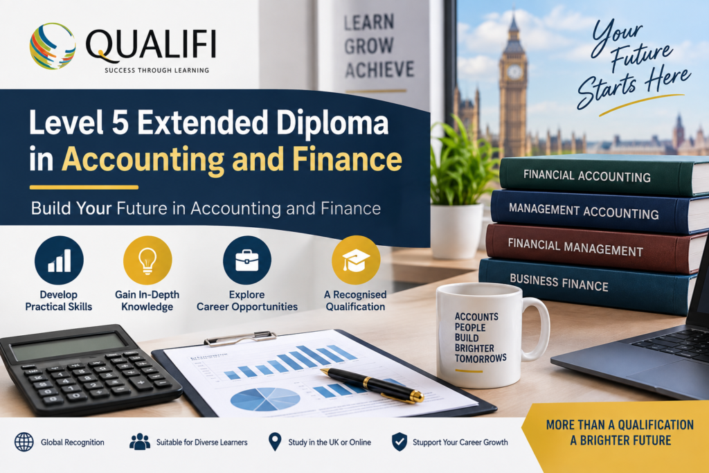 What Is the Qualifi Level 5 Extended Diploma in Accounting and Finance? A Complete Guide